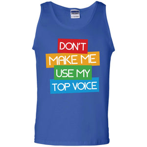 Don_t Make Me Use My Top Voice Lgbt Pride Month 2018 ShirtG220 Gildan 100% Cotton Tank Top