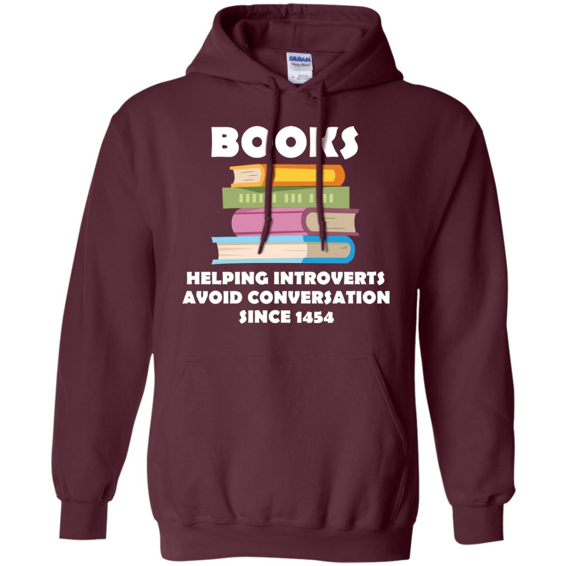 Books Helping Introverts Avoid Conversation Since 1454 Shirt Maroon