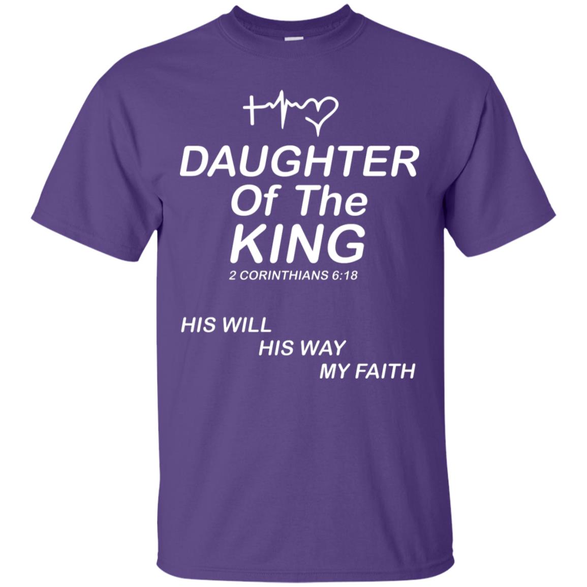 Daughter Of The King His Will His Way My Faith Daughter Shirt Purple