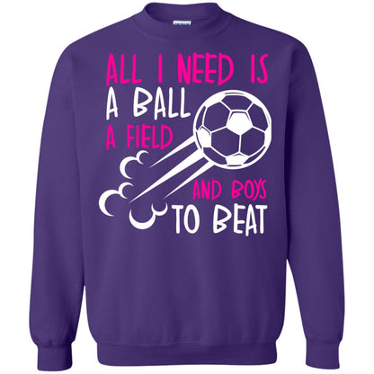 All I Need Is A Ball A Field And Boys To Beat Soccer Gift Shirt For Girl Purple