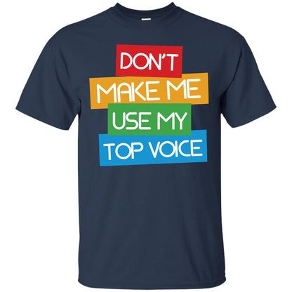 Don_t Make Me Use My Top Voice Lgbt Pride Month 2018 Shirt Navy
