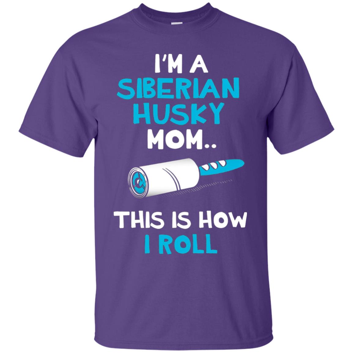 I_m A Siberian Husky Mom This Is How I Roll Dog Mom T-shirt Purple