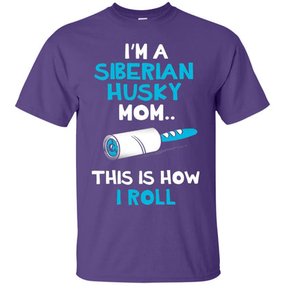 I_m A Siberian Husky Mom This Is How I Roll Dog Mom T-shirt Purple