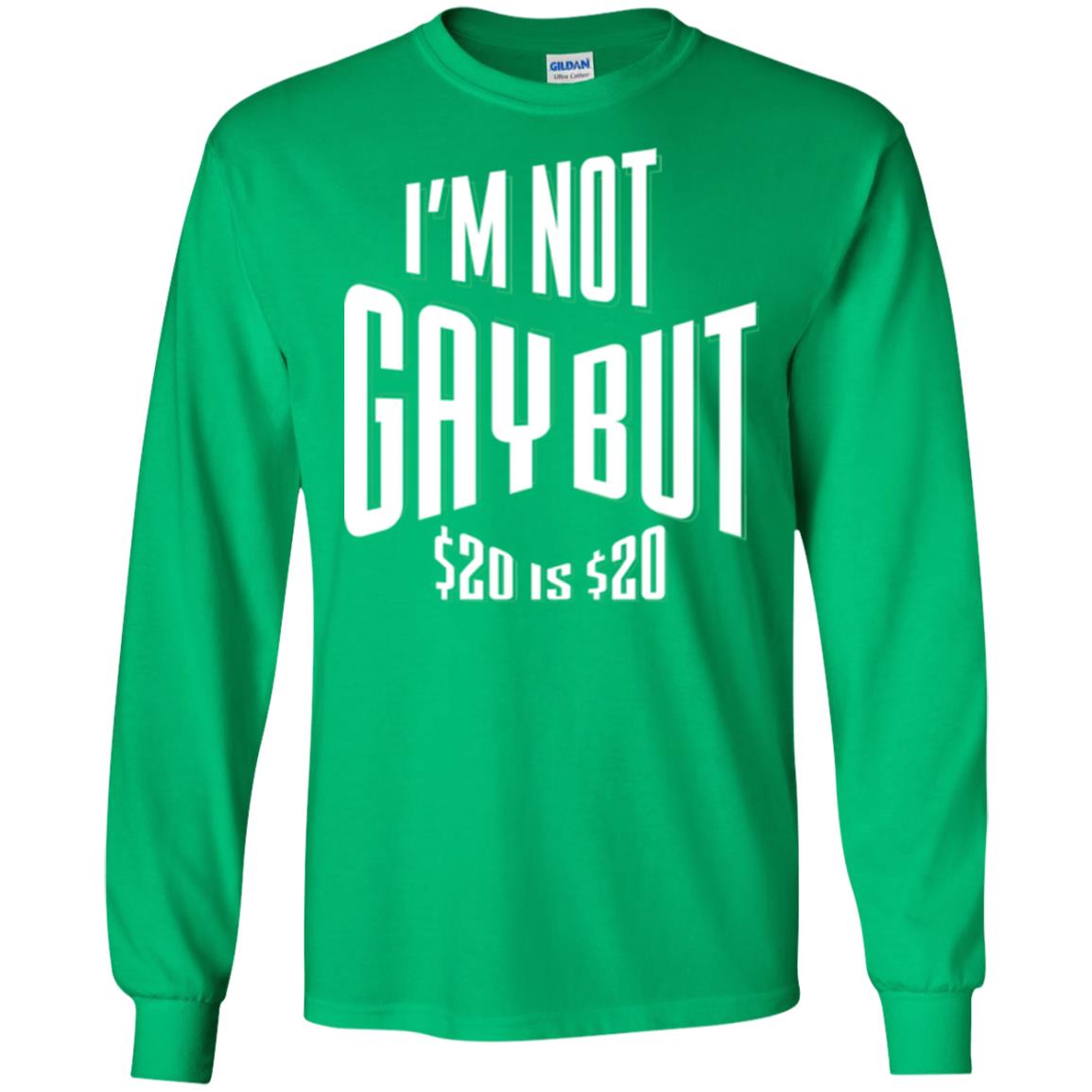 Funny Bi-curious Bachelor Humor Party T-shirt I'm Not Gay But $20 Is $20 Irish Green