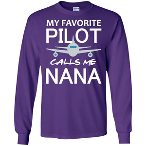 My Favorite Pilot Calls Me Nana Shirt For GrandmomG240 Gildan LS Ultra Cotton T-Shirt