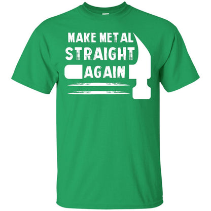 Make Metal Straight Again Mechanic T-shirt Irish Green