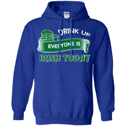 St. Patrick's Day T-shirt Drink Up Everyone Is Irish Today Royal