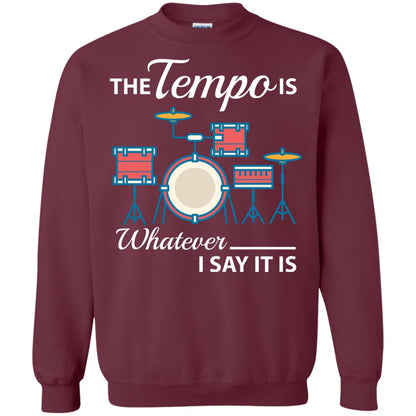 Drummer T-shirt The Tempo Is Whatever I Say It Is Maroon