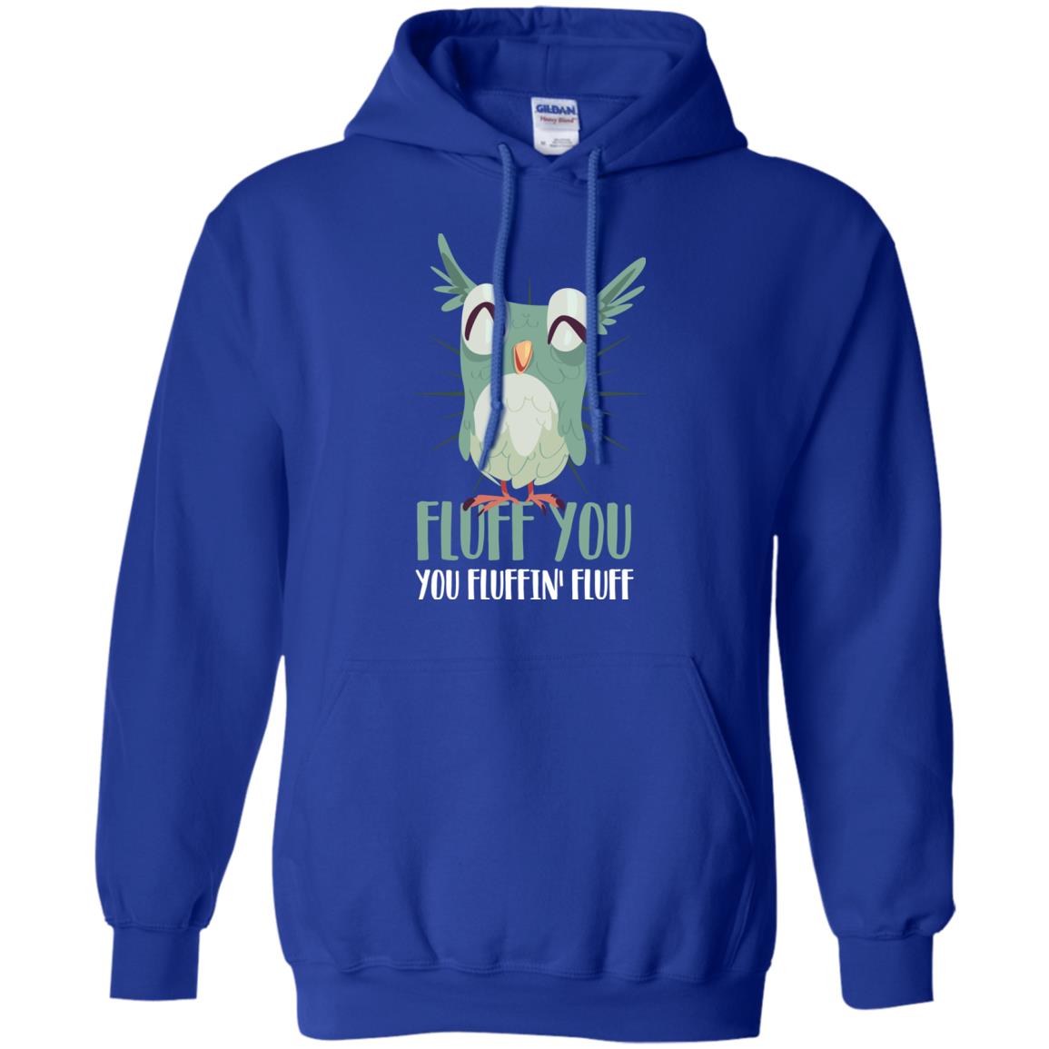 Fluff You You Fluffin_ Fluff Best Shirt For Owl Lovers Royal