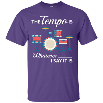 Drummer T-shirt The Tempo Is Whatever I Say It Is Purple