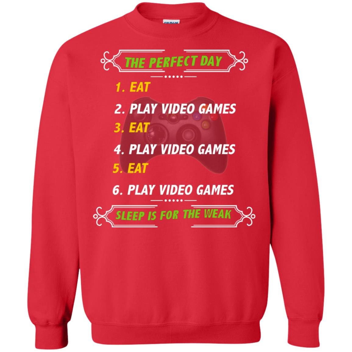 The Perfect Day Eat Play Video Games Sleep For The Weak Gaming Gift Shirt Red