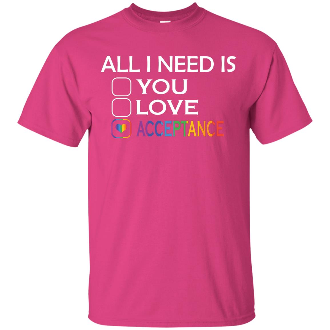 All I Need Is Acceptance Lgbt Shirt Heliconia