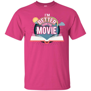 Im Better Than The Movie Bookworm T-shirt