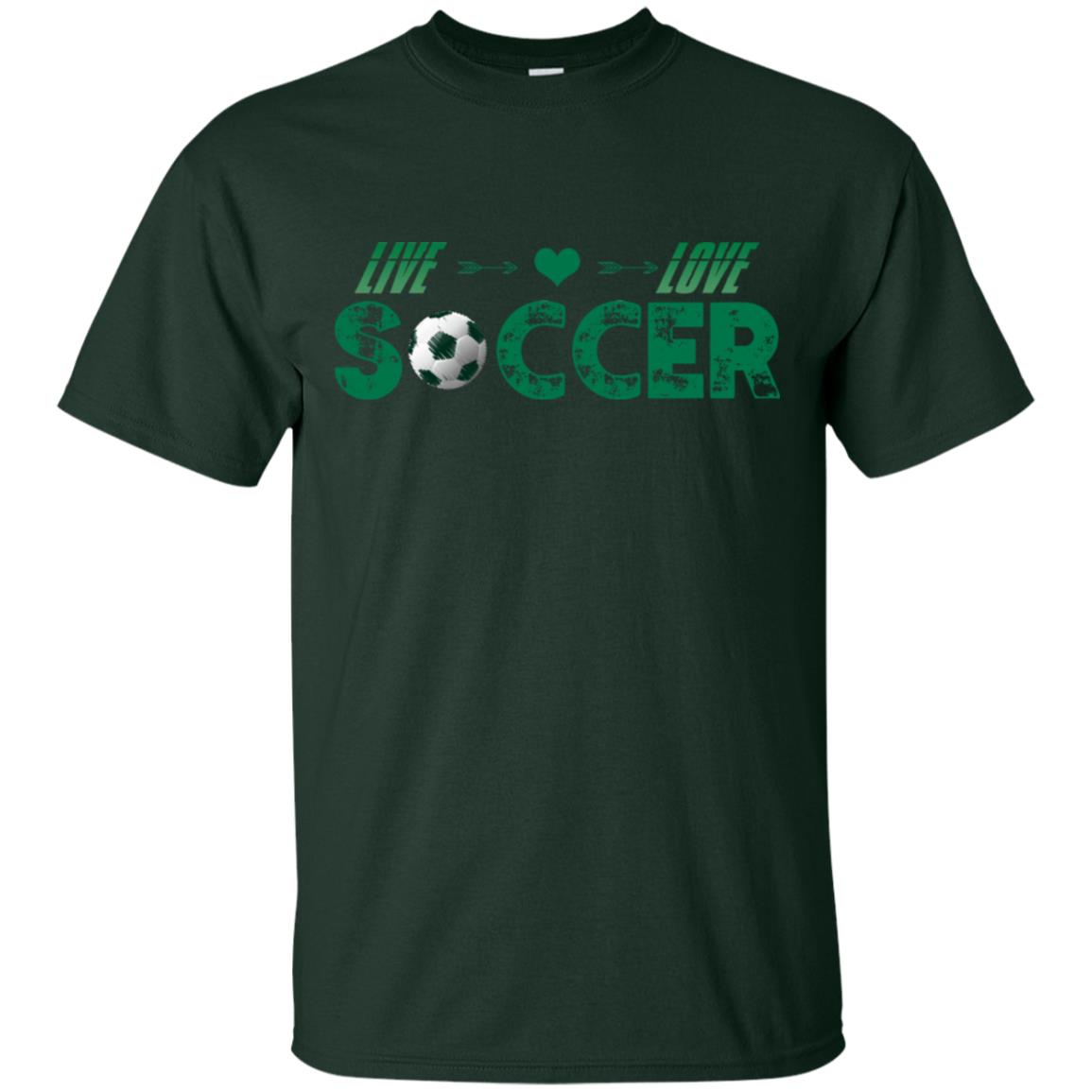 Live Love Soccer Shirt For Mens Or Womens Forest