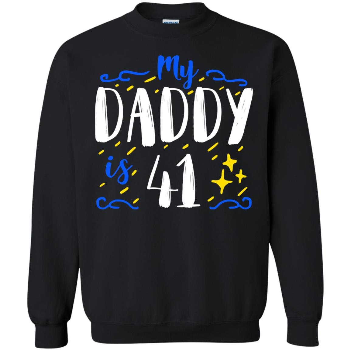 My Daddy Is 41 41st Birthday Daddy Shirt For Sons Or DaughtersG180 Gildan Crewneck Pullover Sweatshirt 8 oz.