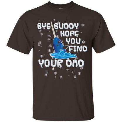 Funny Narwhal T-shirt Bye Buddy Hope You Find Your Day Dark Chocolate