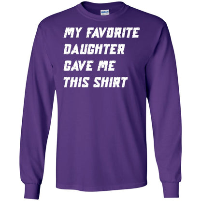 Daddy T-shirt My Favorite Daughter Gave Me This Shirt Purple