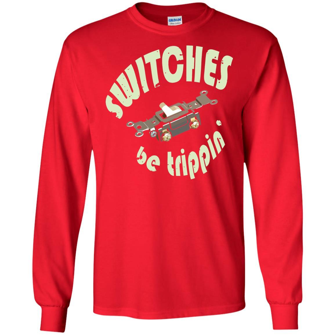 Electrician T-shirt Switches Be Trippin Red