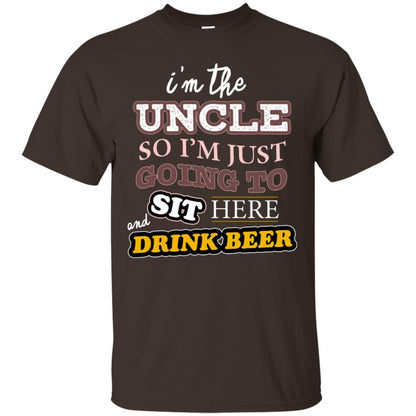 I'm The Uncle So I'm Just Going To Sit Here And Drink Beer Shirt Dark Chocolate