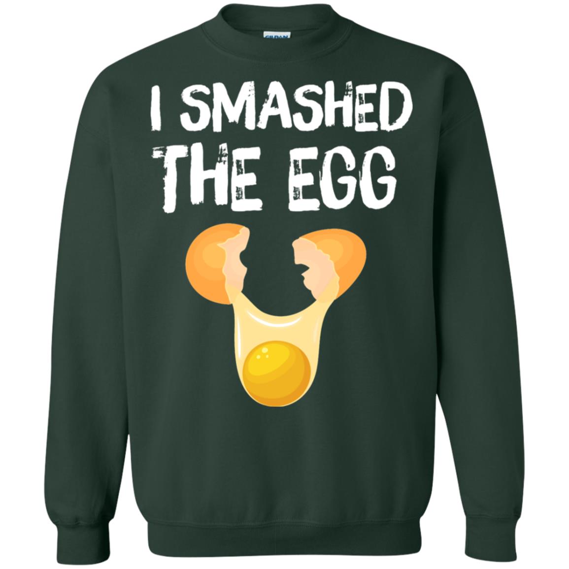 I Smashed The Egg Shirt Forest Green