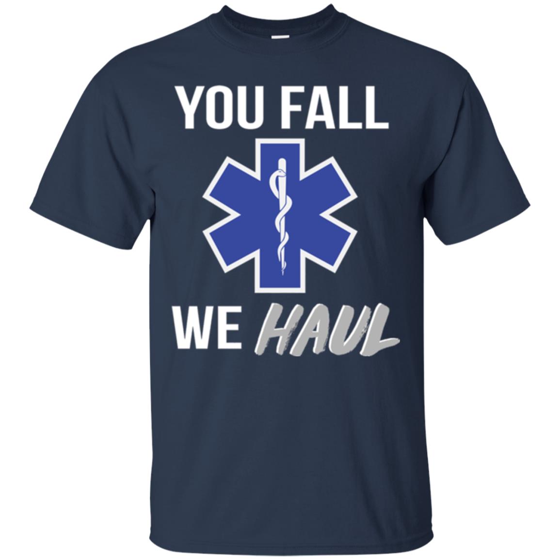 Funny Ems T-shirt You Fall We Haul Navy