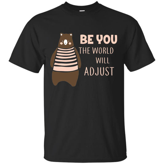 Be You The World Will Adjust Shirt Black