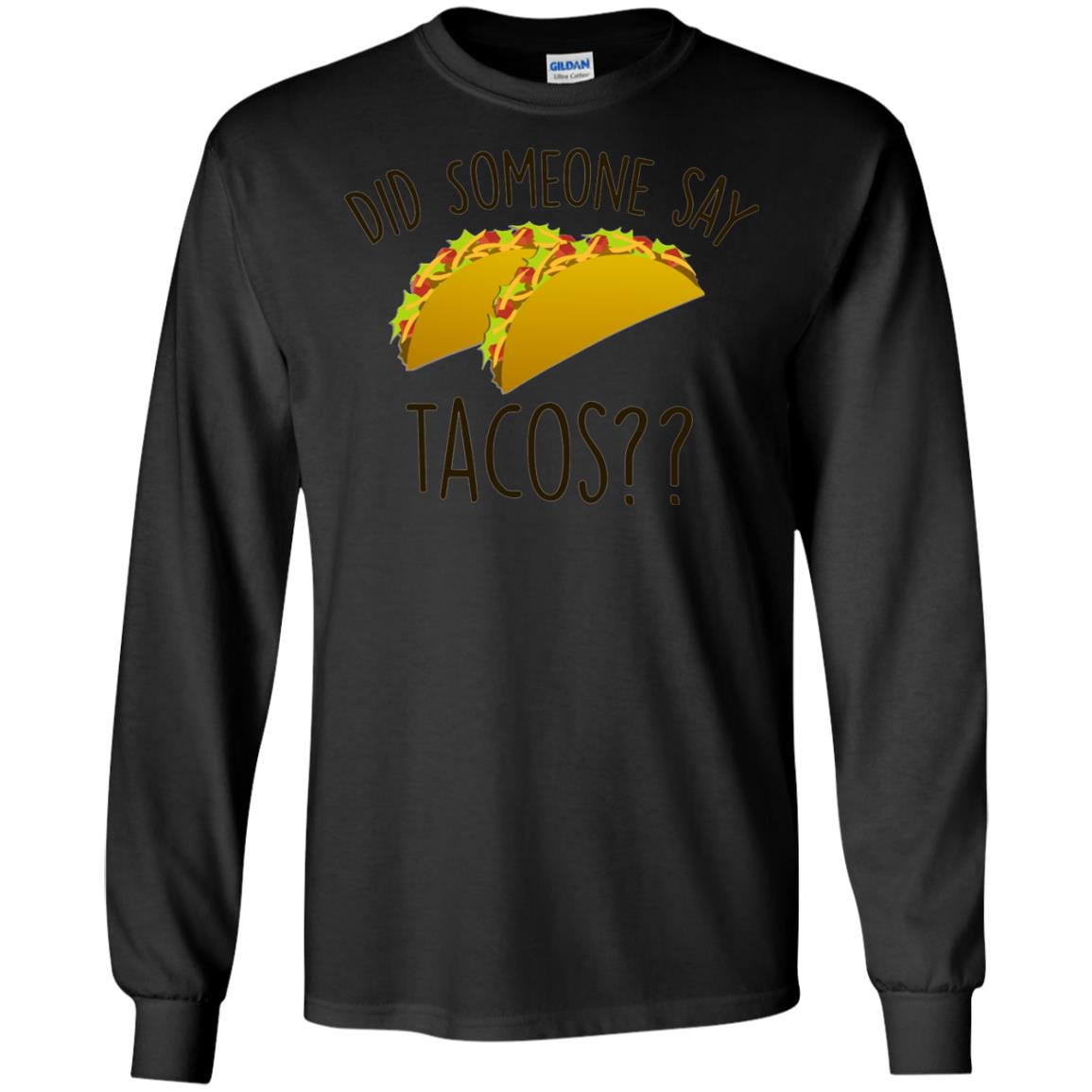 Did Someone Say Tacos Taco Lover T-shirt Black