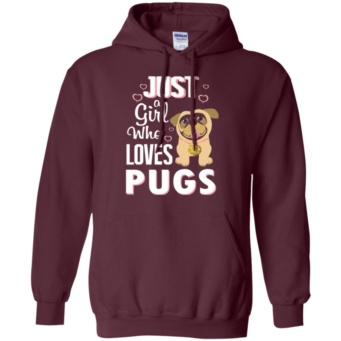 Dog Lovers T-shirt Just A Girl Who Loves Pugs Maroon