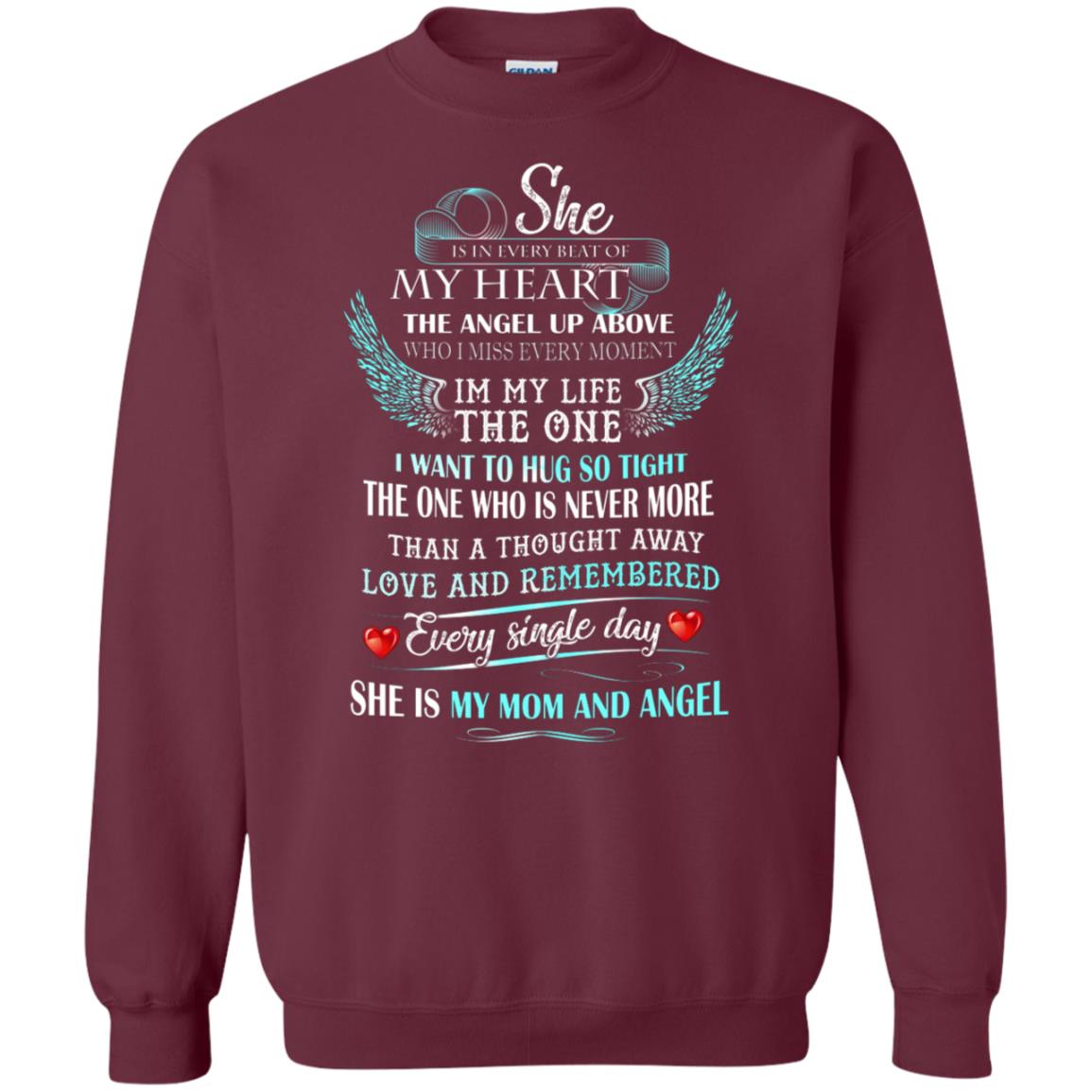 She Is In Every Beat Of My Heart The Angel Up Above She Is My Mom And Angel Shirt Maroon