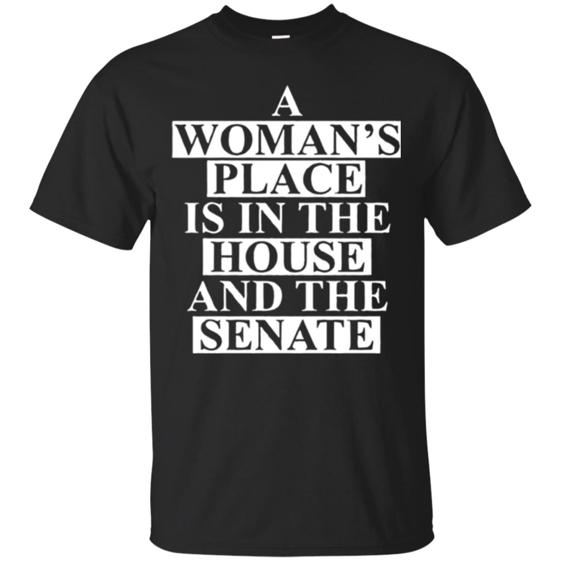 A Wonma_s Place Is In The House And The Senate T-shirt Black