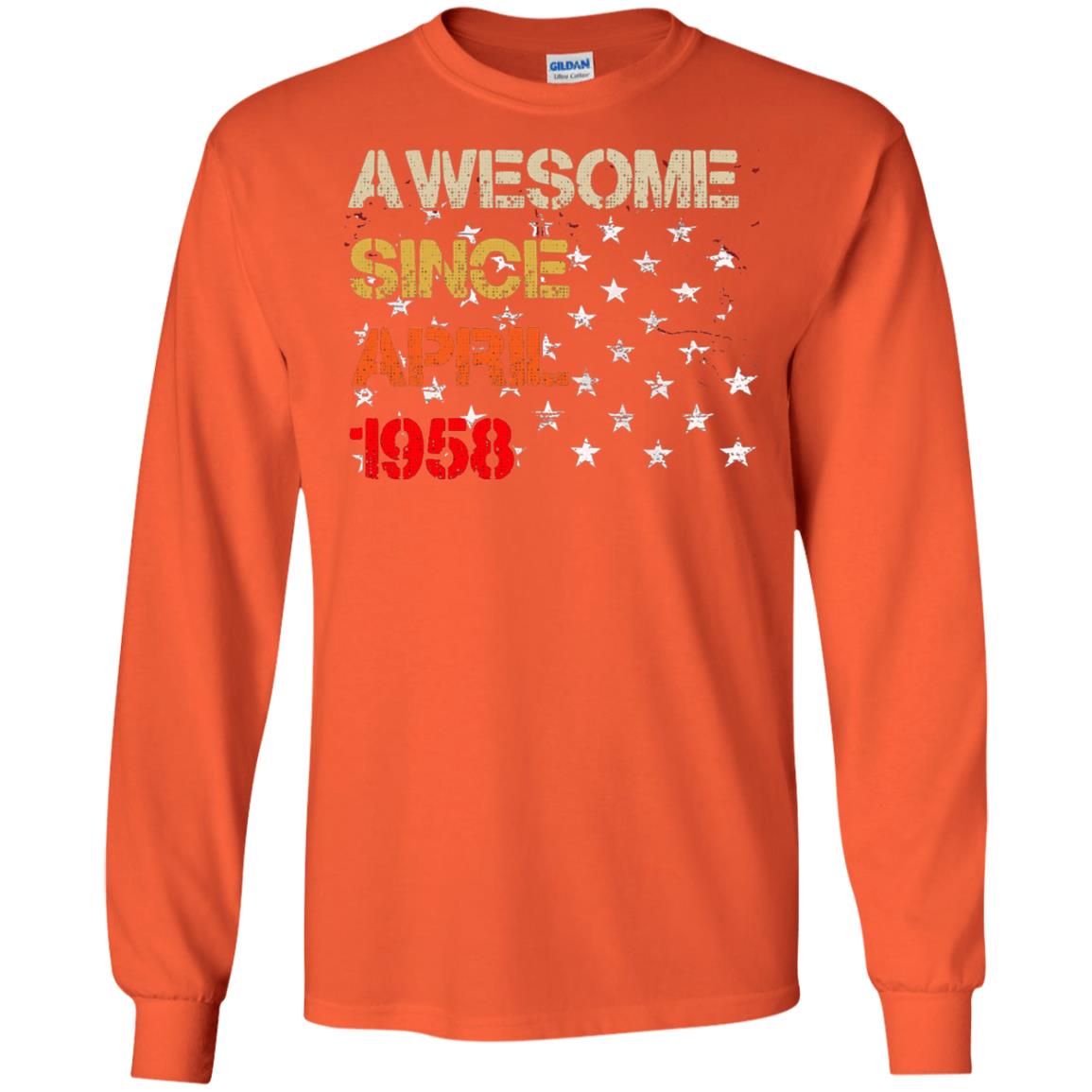 Born In April 1958 60th Birthday Awesome Since April 1958 Orange
