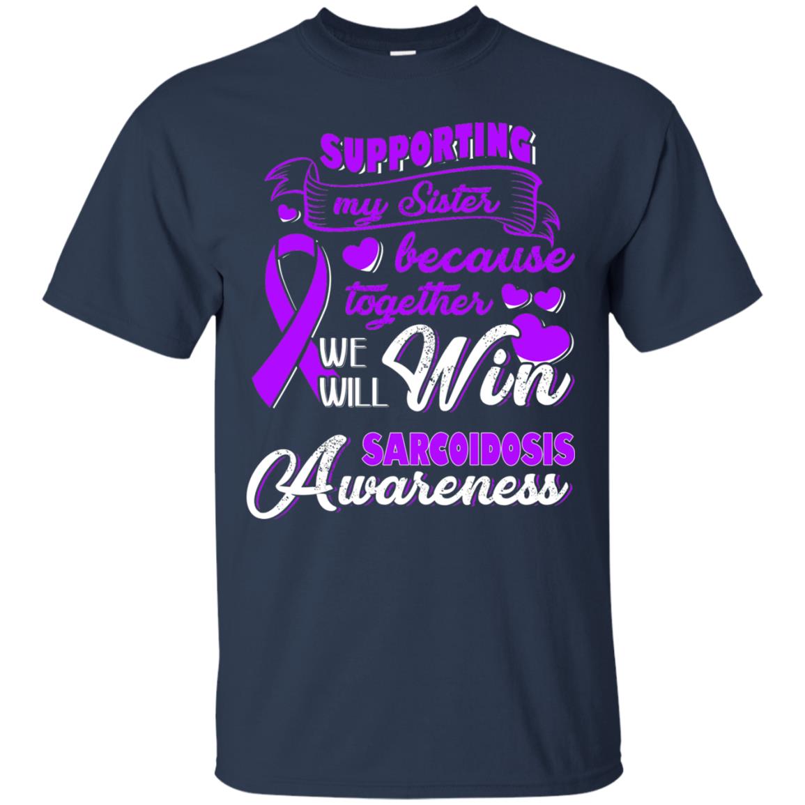 Supporting My Sister Together We Will Win Sarcoidosis Awareness Navy