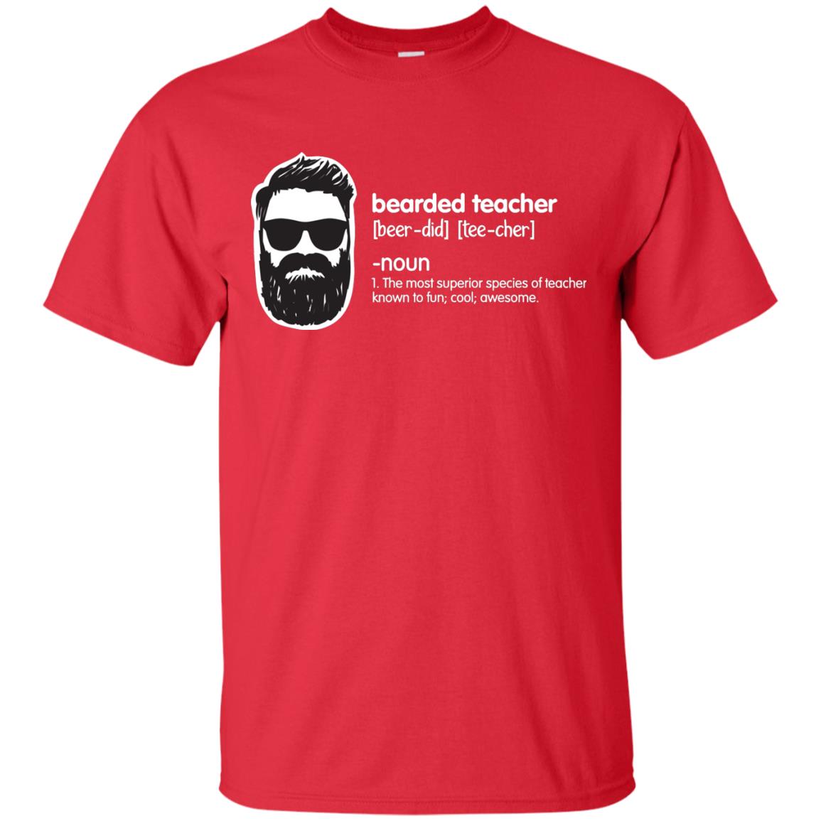 Bearded Teacher The Most Superior Species Of Teacher Known To Fun Cool Awesome Shirt Red