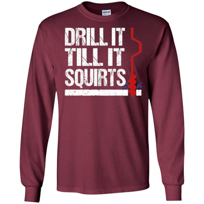 Ice Fishing T-shirt Drill It Till It Squirts Maroon