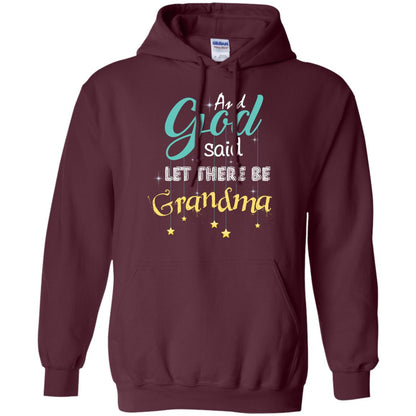 And God Said Let There Be Grandma Nana Shirt Maroon