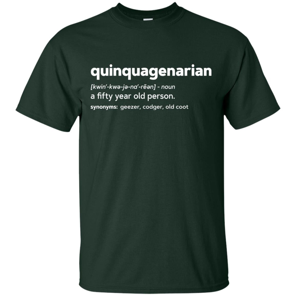 Quinquagenarian Funny 50th Birthday T-shirt Forest