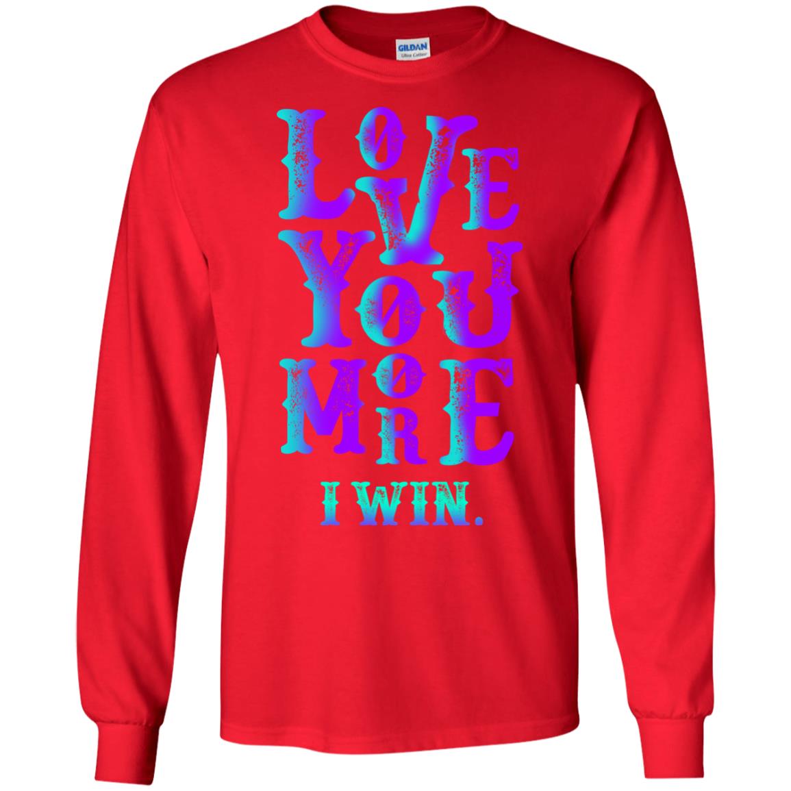 Valentines Day T-shirt Love You More I Win Red