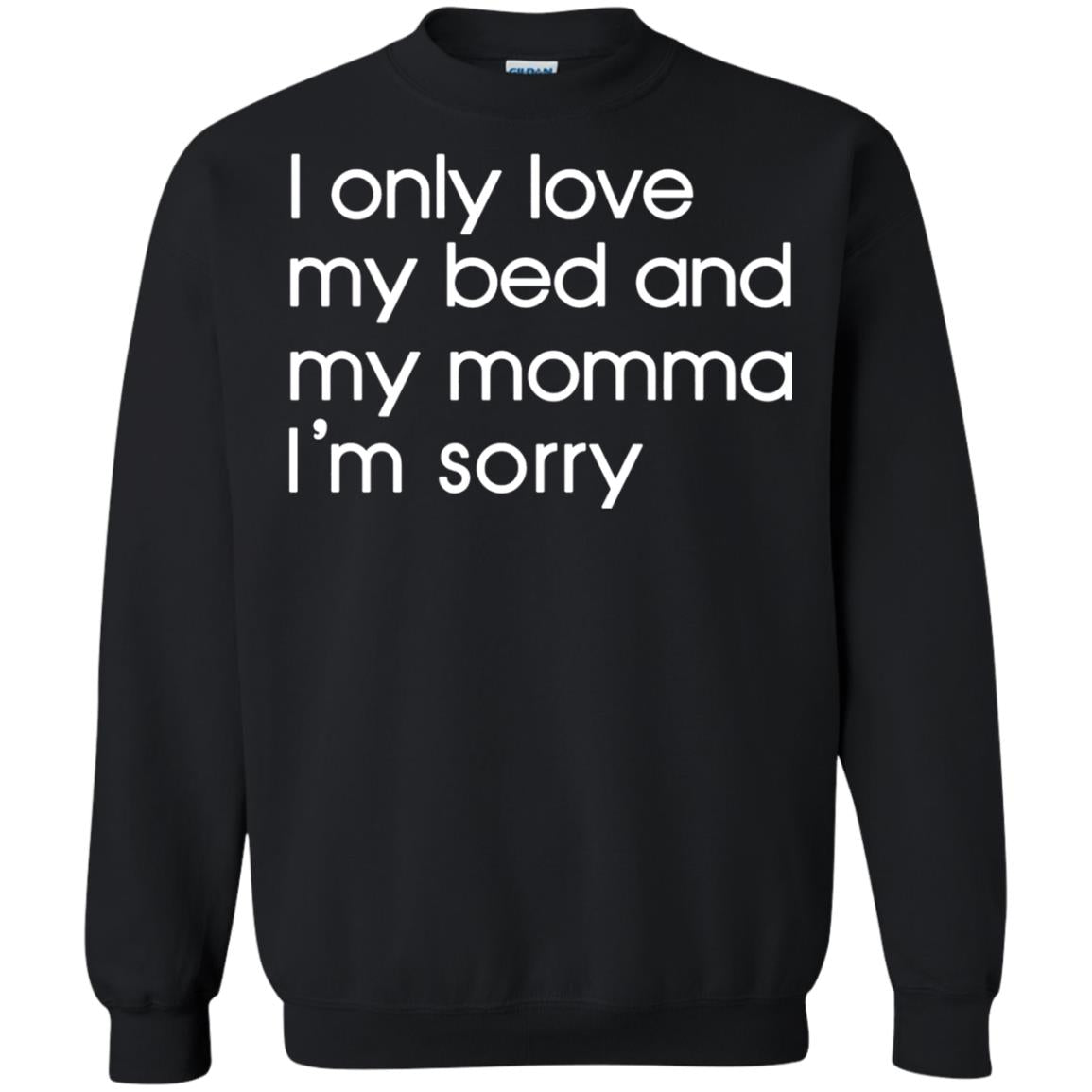 I Only Love My Bed And My Momma Im Sorry Daughter Shirt