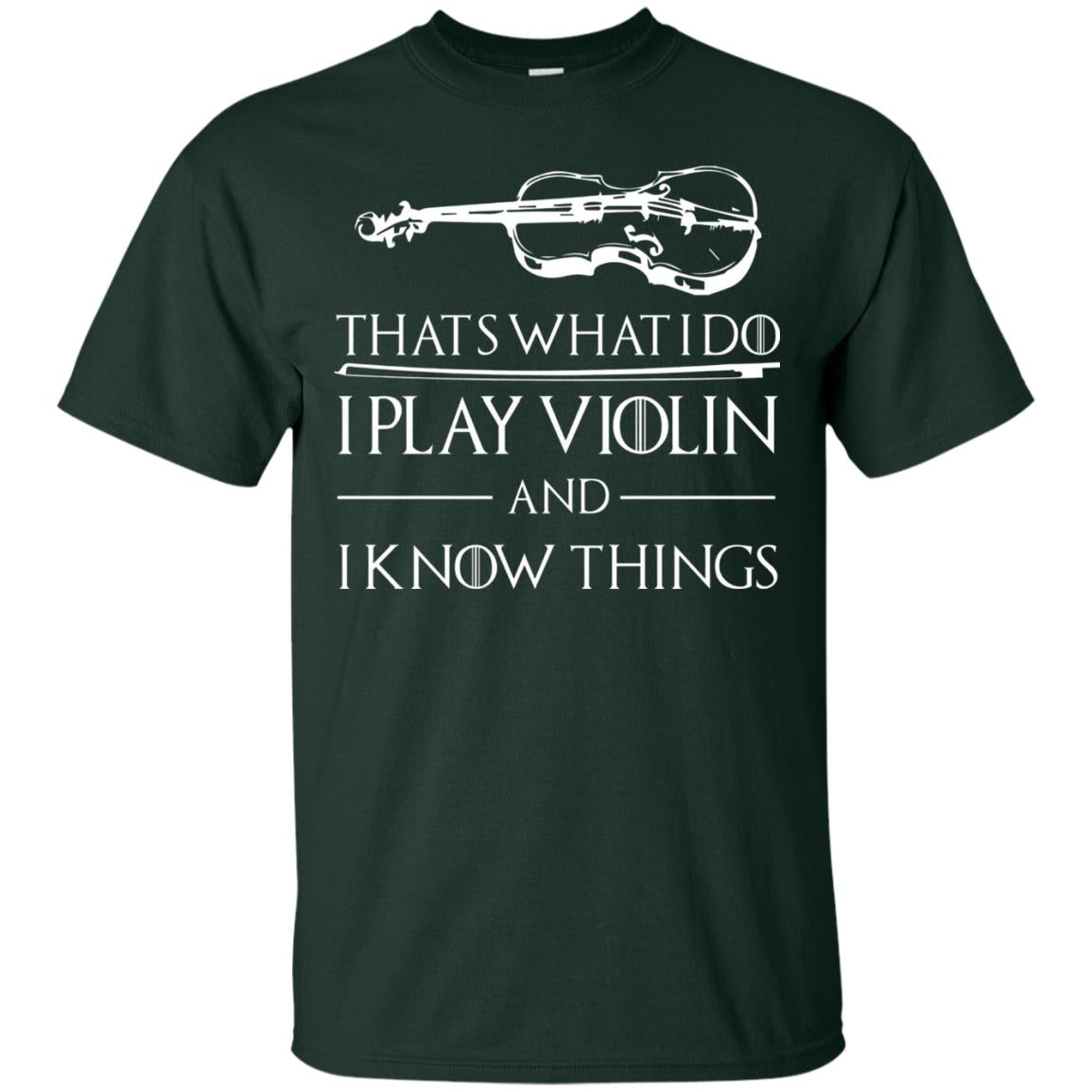 I Play Violin And I Know Things Violin Lover T-shirt Forest