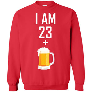 I Am 23 Plus 1 Beer 24th Birthday T-shirtG180 Gildan Crewneck Pullover Sweatshirt 8 oz.