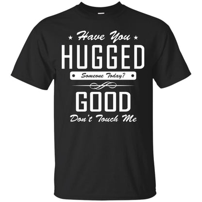 Have You Hugged Someone Today T-shirt Black