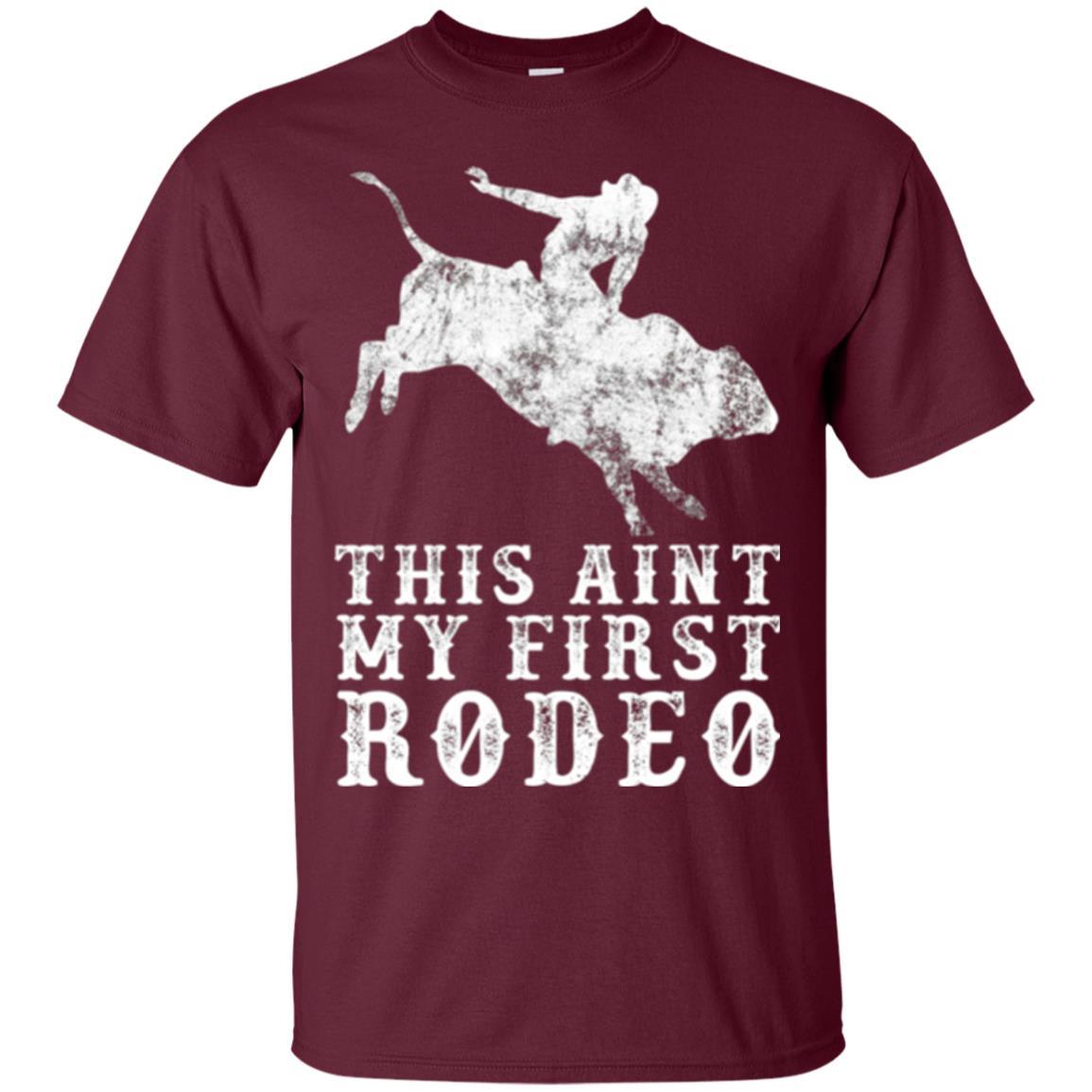 This Ain't My First Rodeo Maroon