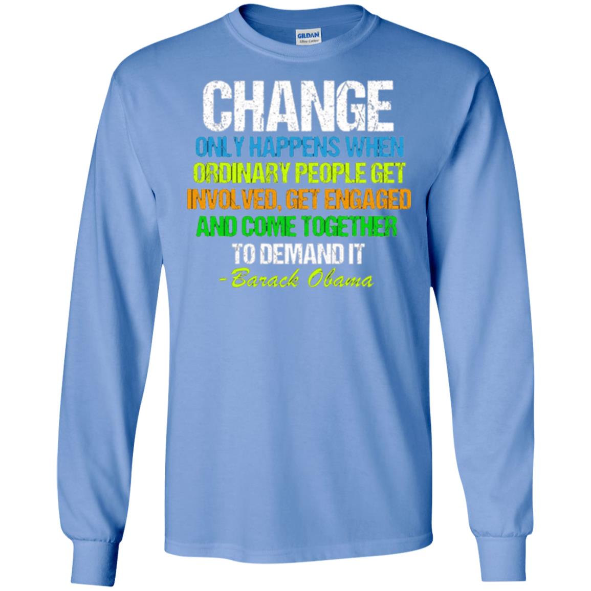 Obama Farewell Speech Change Only Happens When T-shirt Carolina Blue