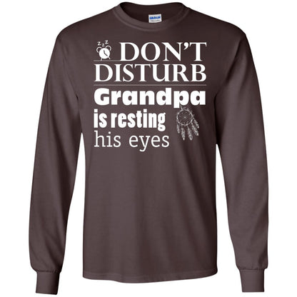 Don't Disturb Grandpa Is Resting His Eyes Funny Granddad Shirt Dark Chocolate