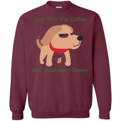Just Pour The Coffee And Back Away Slowly T-shirt Cute Dog Maroon