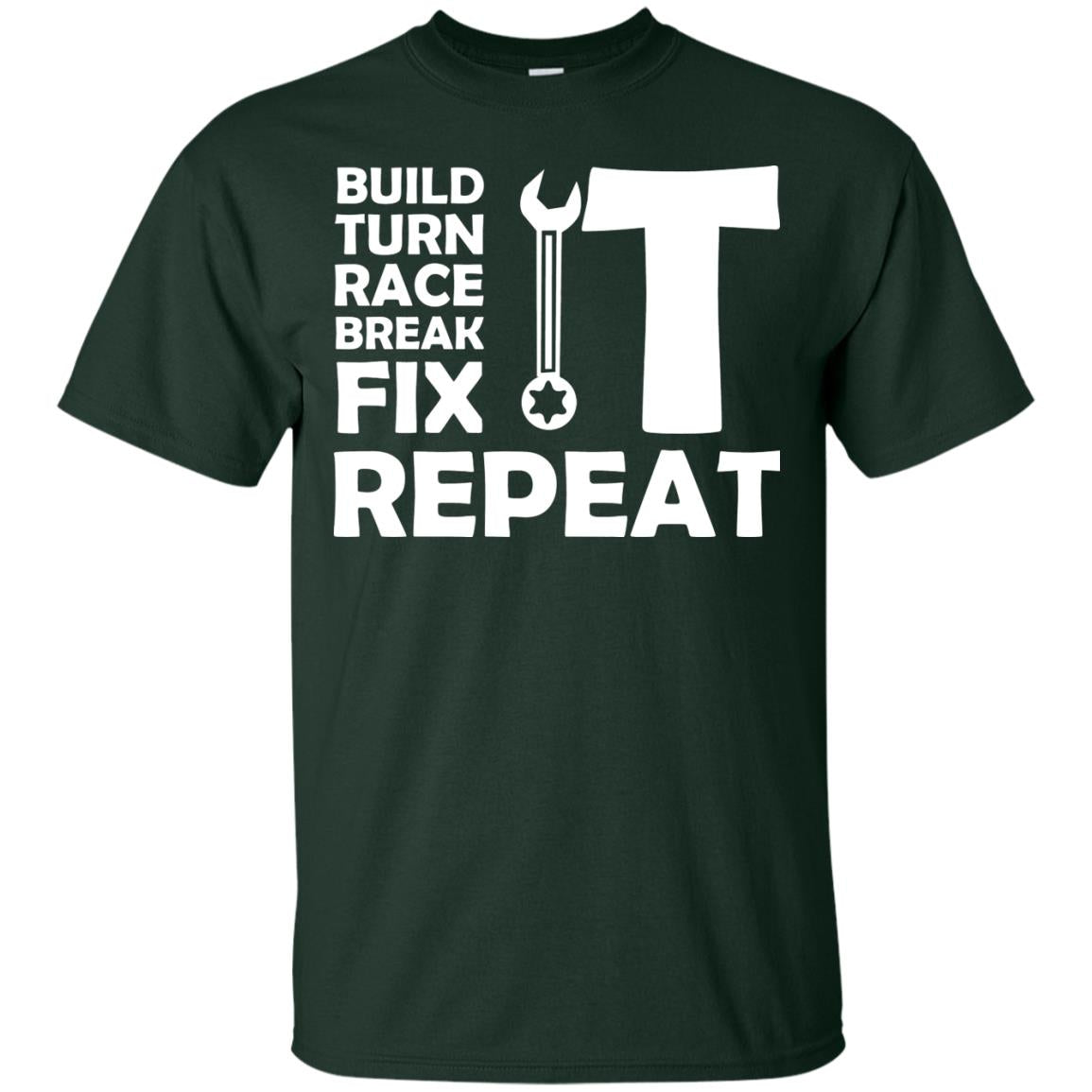 Build Turn Race Break Fix Repeat Racing Shirt Forest