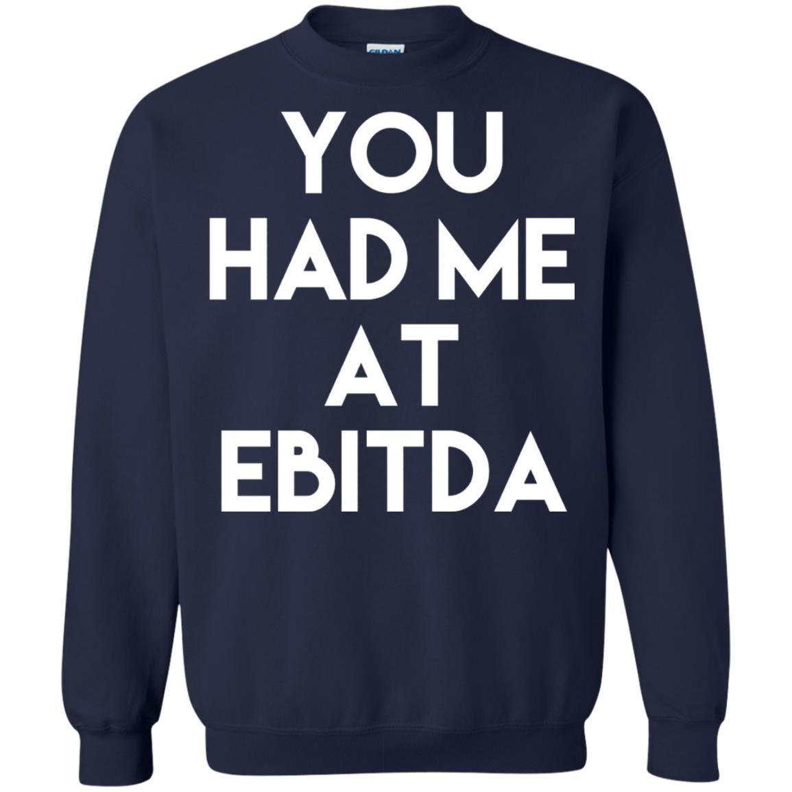 Accounting Cpa T-shirt You Had Me At Ebitda Navy