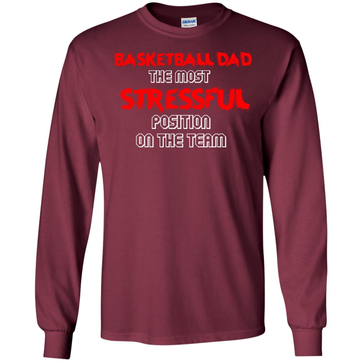 Basketball Dad T-shirt The Most Stressful Position On The Team Maroon