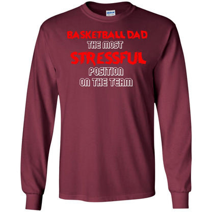Basketball Dad T-shirt The Most Stressful Position On The Team Maroon