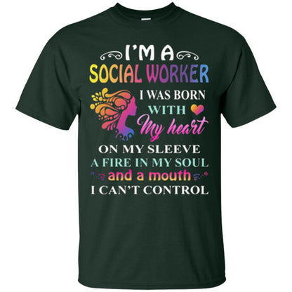 I Am A Social Worker I Was Born With My Heart On My Sleeve A Fire In My Soul And A Mouth I Cant Control Forest